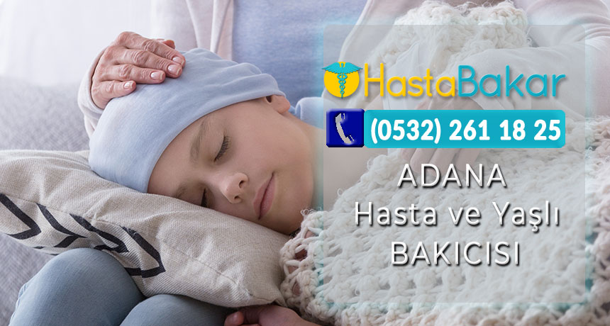 Adana Hasta Bakıcı ve Yaşlı Bakıcısı Şirketi